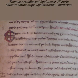 Thomae Archidiaconi Spalatensis Historia Salonitanorum atque Spalatinorum Pontificium