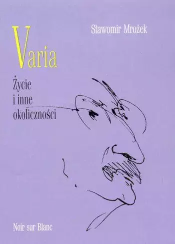 Varia. Tom 1. Życie i inne okoliczności