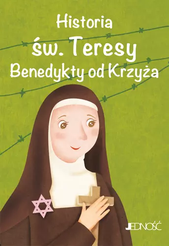 Wielcy przyjaciele Jezusa. Historia św. Teresy Benedykty od krzyża
