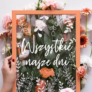 Wszystkie nasze dni