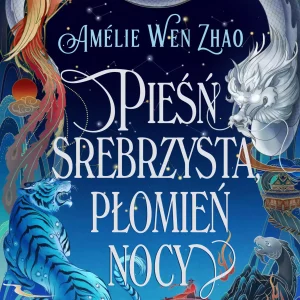 Pieśń srebrzysta, płomień nocy