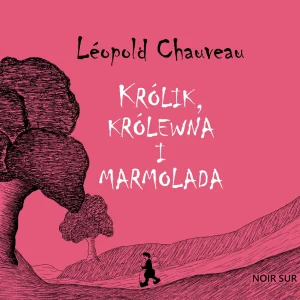 Królik, królewna i marmolada