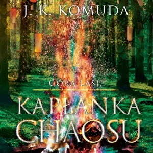 Córa Lasu. Tom 2. Kapłanka chaosu