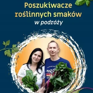 Poszukiwacze roślinnych smaków w podróży