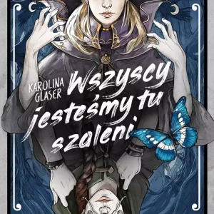 Wszyscy jesteśmy tu szaleni