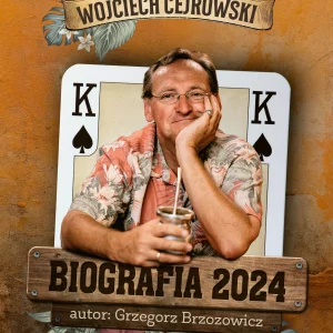 Wojciech Cejrowski. Biografia 2024