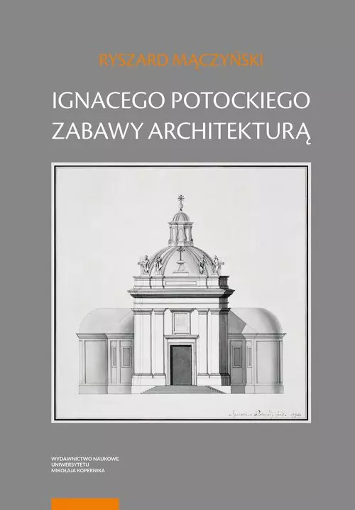c5985132-ignacego-potockiego.webp Ignacego Potockiego zabawy architekturą