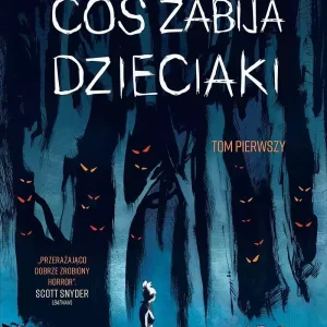 Coś zabija dzieciaki. Tom 1, wydanie 2