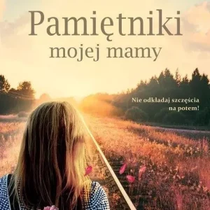 Pamiętniki mojej mamy