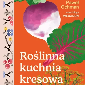Roślinna kuchnia kresowa