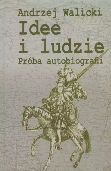 Idee i ludzie. Próba autobiografii