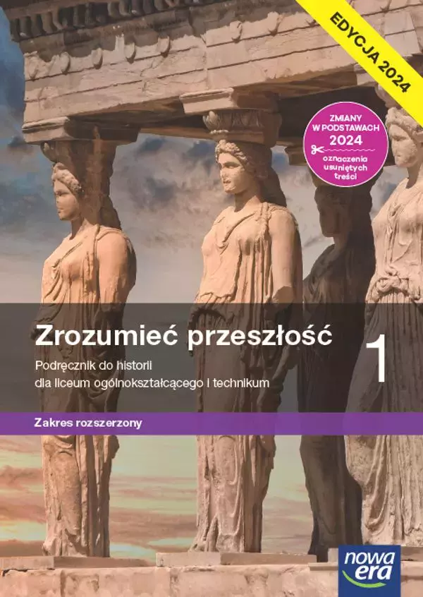 c7249f8-zrozumiec-przeszlosc.webp Zrozumieć przeszłość 1. Historia. Liceum i technikum. Podręcznik. Zakres rozszerzony. Edycja 2024