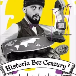 Historia bez cenzury. Tom 7. Ludzie to idioci