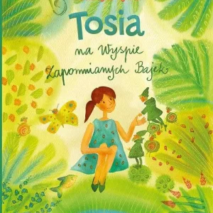 Tosia na Wyspie Zapomnianych Bajek