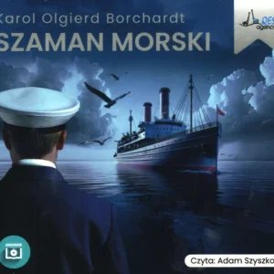 Szaman morski | Karol Olgierd Borchardt | Morskie opowieści o kapitanach i transatlantykach