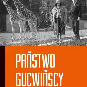 Państwo Gucwińscy. Zwierzęta i ich ludzie