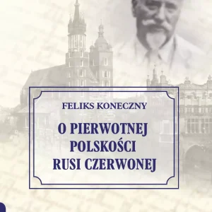 O pierwotnej polskości Rusi Czerwonej