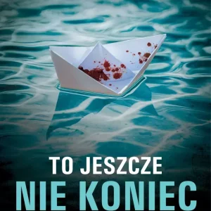 To jeszcze nie koniec