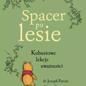 Spacer po lesie. Kubusiowe lekcje uważności
