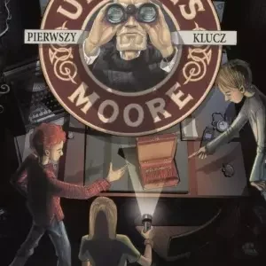 Ulysses Moore. Tom 6. Pierwszy klucz