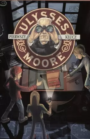 Ulysses Moore. Tom 6. Pierwszy klucz
