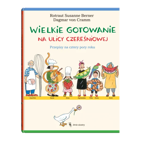 Wielkie gotowanie na ulicy Czereśniowej. Przepisy na cztery pory roku