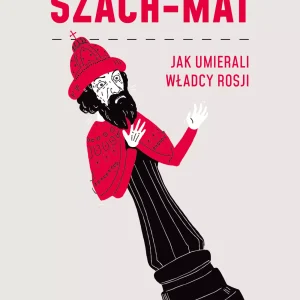 Szach-mat. Jak umierali władcy Rosji