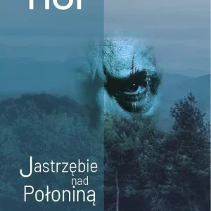Jastrzębie nad połoniną (kryminał bieszczadzki)