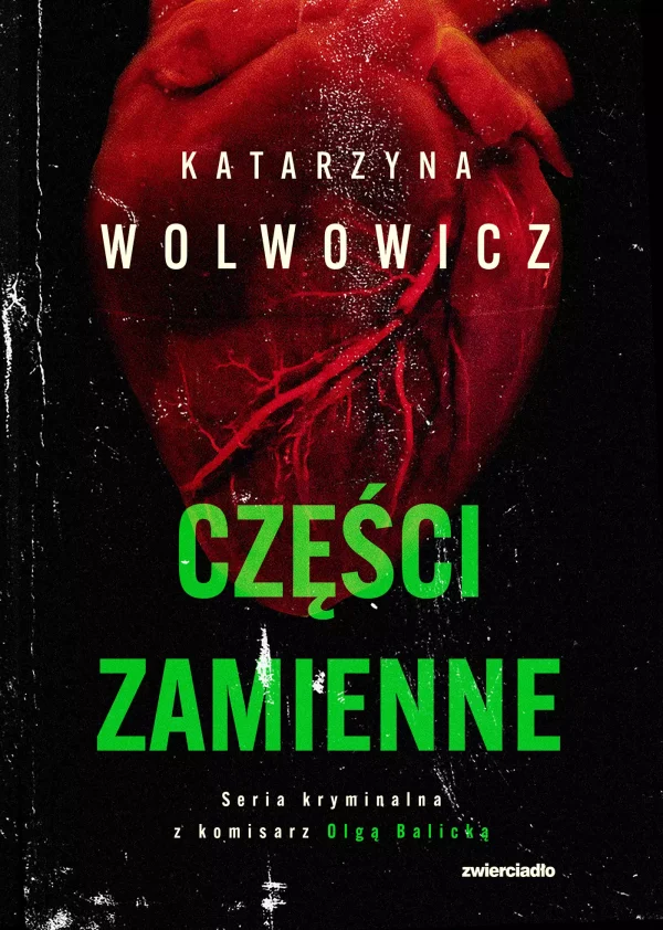 Seria kryminalna z komisarz Olgą Balicką. 6. Części zamienne