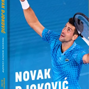 NOVAK DJOKOVIĆ: tenisista wszech czasów
