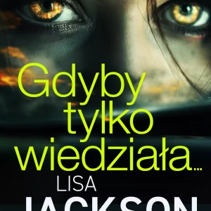 Gdyby tylko wiedziała…