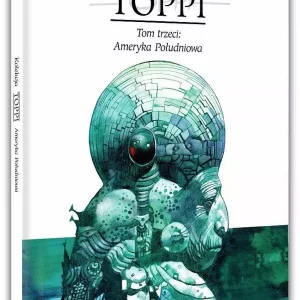 Toppi | Kolekcja | Tom 3 | Ameryka Południowa – komiks artystyczny o legendach i historii kontynentu