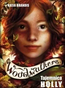 Woodwalkers. Tom 3. Tajemnica Holly