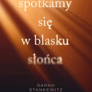 Spotkamy się w blasku słońca