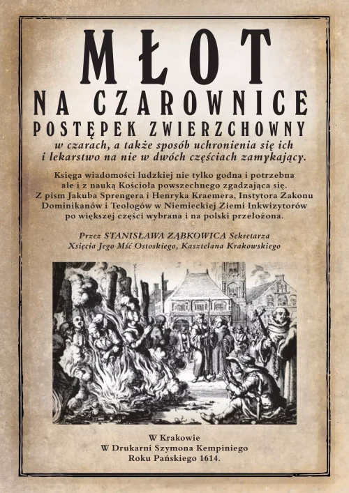 Młot na czarownice. Postępek zwierzchowny w czarach, a także sposób uchronienia się ich i lekarstwo na nie w dwóch częściach zamykający