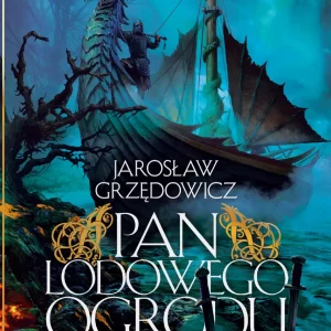 Pan Lodowego Ogrodu. Tom 3