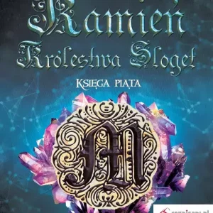 Kamień Królestwa Sloget. Księga piąta. Ostatnie uderzenie serca
