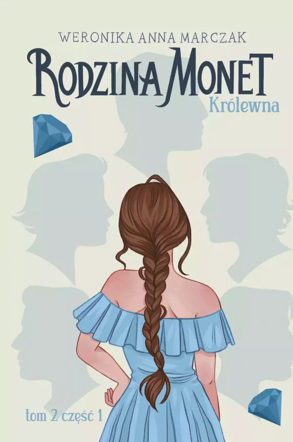 Rodzina Monet. Tom 2. Królewna. Część 1
