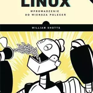 Linux. Wprowadzenie do wiersza poleceń, wydanie 2