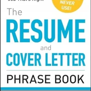 The Resume and Cover Letter Phrase Book
