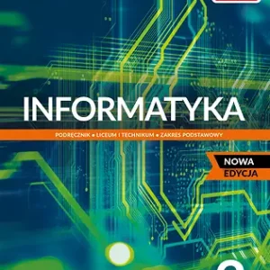Informatyka 2. Podręcznik do liceum i technikum. Zakres podstawowy. Nowa edycja 2023-2025
