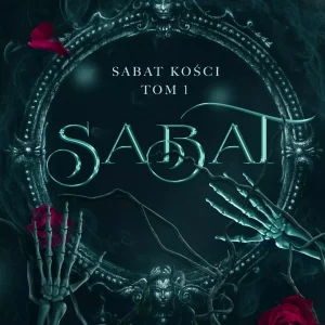 Sabat kości. Tom 1. Sabat. Sabat kości. Tom 1