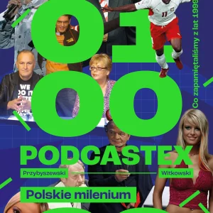Podcastex. Polskie milenium