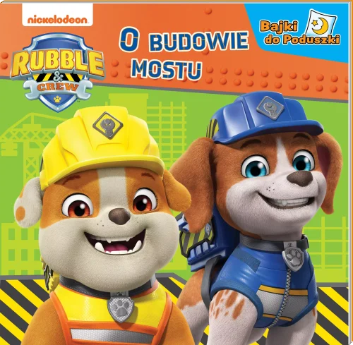 Rubble and Crew. Bajki do poduszki. O budowie mostu