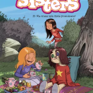 Sisters. Nie trzeba było mnie prowokować! Tom 15