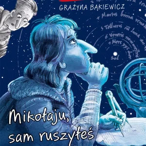 Ale historia... Mikołaju, sam ruszyłeś Ziemię?
