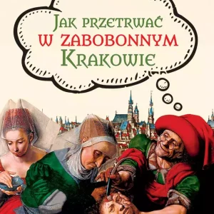 Jak przetrwać w zabobonnym Krakowie wyd. 2022