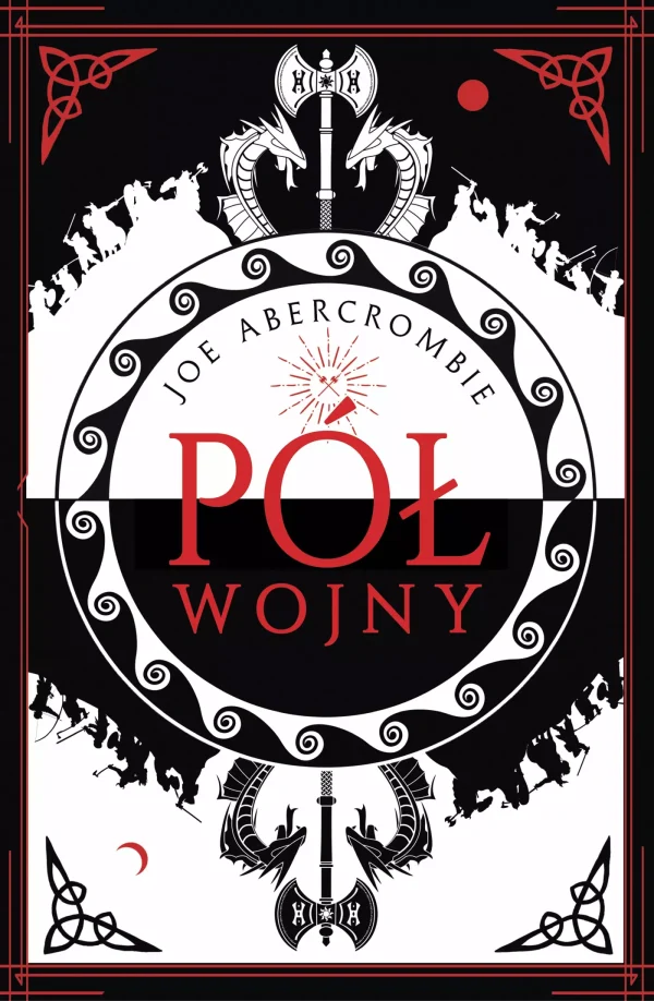 Pół wojny | Morze Drzazg | Tom 3 | Joe Abercrombie