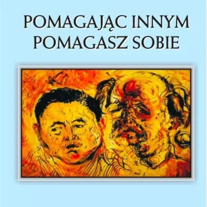 Pomagając innym pomagasz sobie