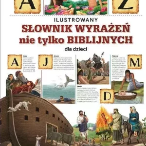 Ilustrowany słownik wyrażeń nie tylko biblijnych dla dzieci